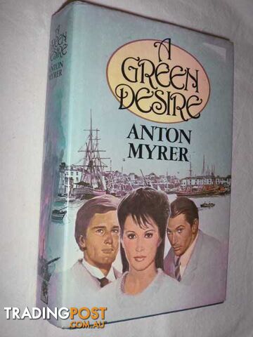 A Green Desire  - Myrer Anton - 1982