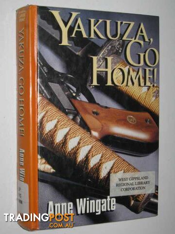 Yakuza, Go Home! - Wingate Anne - 1993