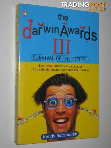The Darwin Awards 3: Survival of the Fittest - Northcutt Wendy - 2003
