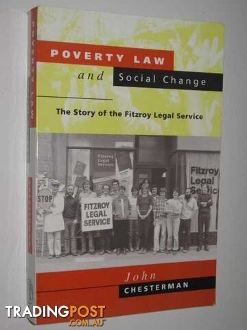 Poverty Law And Social Change : The Story Of The Fitzroy Legal Service  - Chesterman John - 1996