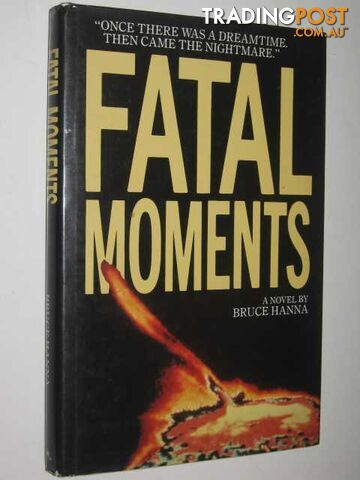 Fatal Moments - Hanna Bruce - 1987