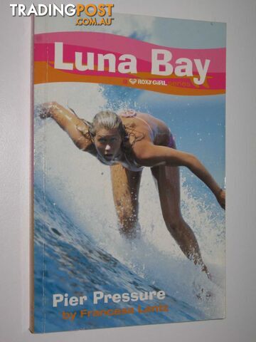 Pier Pressure - Luna Bay Series #1 - Lantz Francess - 2003