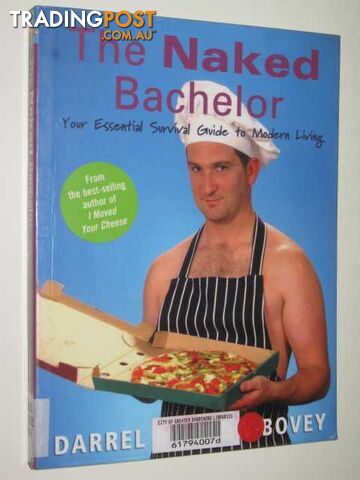 The Naked Bachelor : Your Essential Survival Guide To Modern Living  - Bristow-Bovey Darrel - 2003