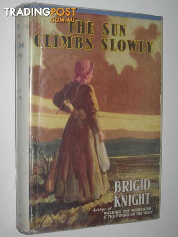 The Sun Climbs Slowly - Knight Brigid - 1942