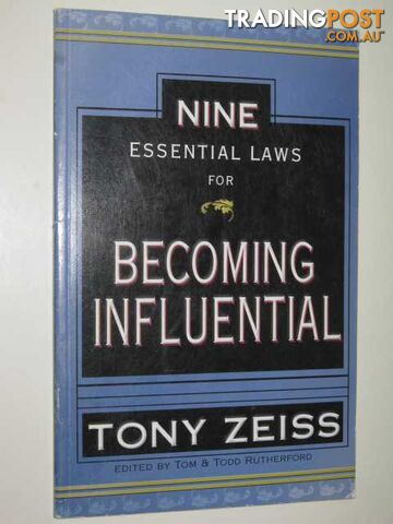 Nine Essential Laws for Becoming Influential - Zeiss Tony - 2000