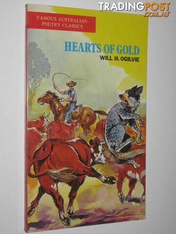 Hearts of Gold - Famous Australian Poetry Classics Series  - Ogilvie Will H. - 1974