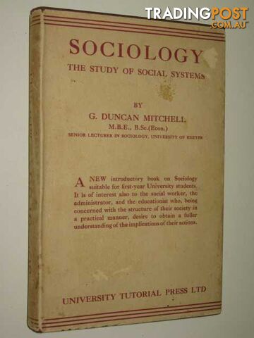 Sociology : The Study Of Social Systems  - Mitchell G Duncan - 1959