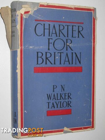 Charter For Britain  - Taylor P N Walker - 1943