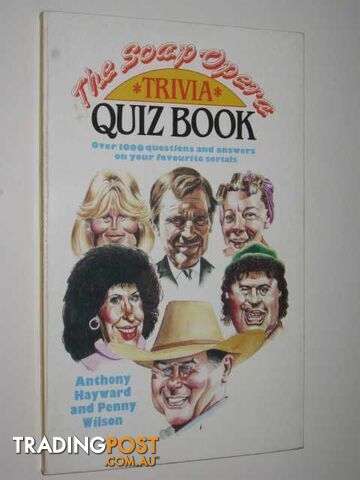 The Soap Opera Trivia Quiz Book  - Hayward Anthony & Wilson, Penny - 1987