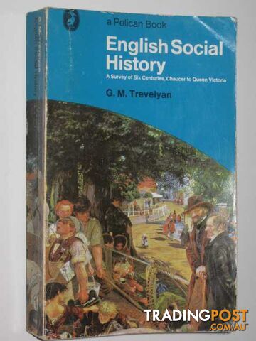 English Social History : A Survey of Six Centuries Chaucer to Queen Victoria  - Trevelyan G. M. - 1970