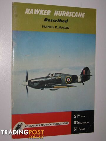 Hawker Hurricane Described : Technical Manual, Series 1 No.1  - Mason Francis K. - 1970