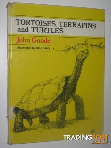 Tortoises, Terrapins and Turtles - Goode John - 1971