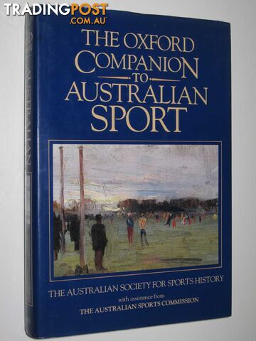 The Oxford Companion to Australian Sport  - The Australian Society for Sports History - 1992