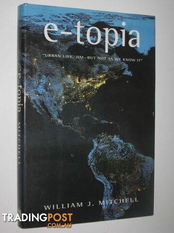 e-topia  - Mitchell William J. - 1999