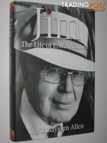 Jim: The Life of E.W. Swanton  - Allen David Rayvern - 2003