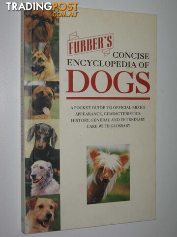 Furber's Concise Encyclopedia of Dogs  - Furber Helen - 1995