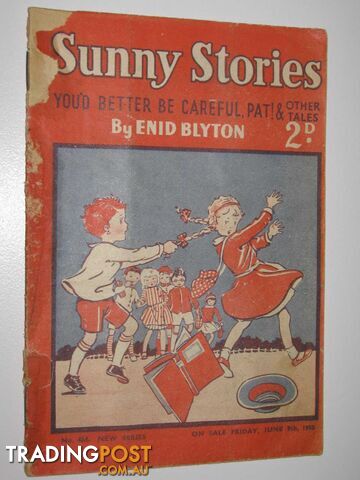 Sunny Stories No. 484 New Series : You'd Better Be Careful, Pat & Other Tales -...