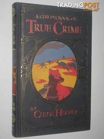 A Child's Book of True Crime : A Novel  - Hooper Chloe - 2002