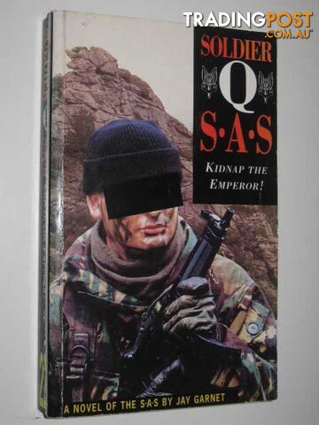 Kidnap the Emperor! - Soldier Q: SAS Series - Garnet Jay - 1994