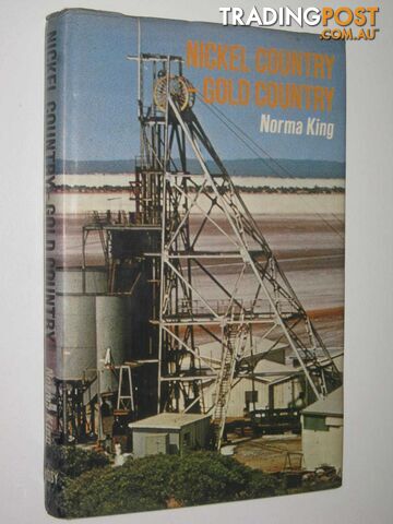 Nickel Country, Gold Country  - King Norma - 1972