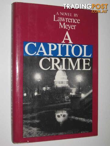 A Capitol Crime  - Meyer Lawrence - 1977