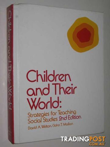 Children And Their World : Strategies For Teaching Social Studies - Welton David...