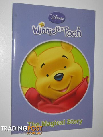 Winnie The Pooh The Magical Story  - Author Not Stated - 2010