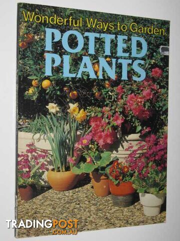 Potted Plants - Wonderful Ways to Garden Series  - Maddocks Cheryl - 1978