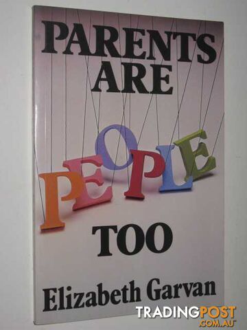 Parents Are People Too - Garvan Elizabeth - 1986
