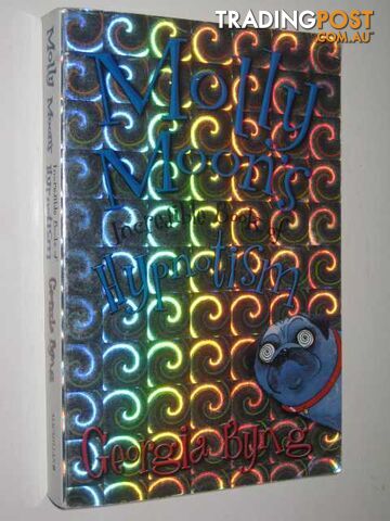 Molly Moon's Incredible Book of Hypnotism - Byng Georgia - 2002