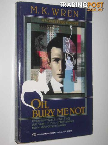 Oh, Bury Me Not - Conan Flagg Series - Wren M. K. - 1999