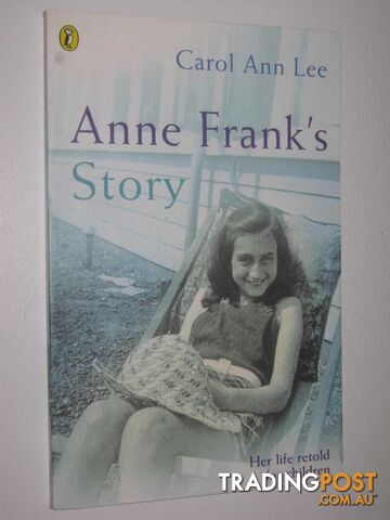 Anne Frank's Story  - Lee Carol Ann - 2001