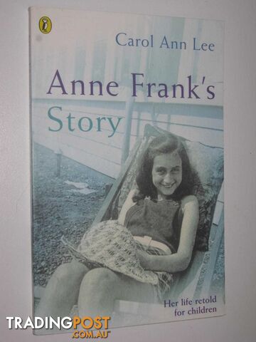 Anne Frank's Story  - Lee Carol Ann - 2001