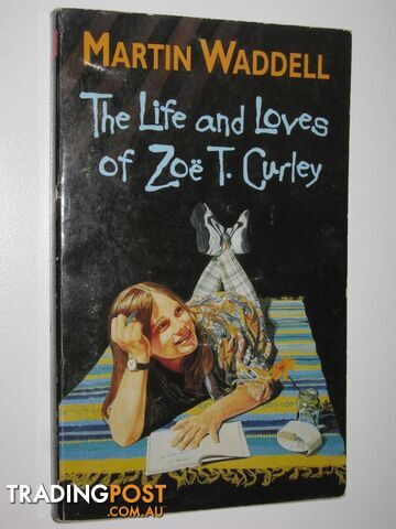 The Life and Loves of Zoe T. Curley - Waddell Martin - 1998