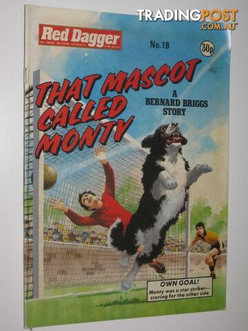 Red Dagger No. 18: That Mascot Called Monty : 64 Page Action Stories for Boys  - Author Not Stated - 1982
