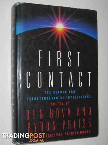 First Contact : The Search for Extraterrestrial Intelligence  - Bova Ben & Preiss, Byron - 1990