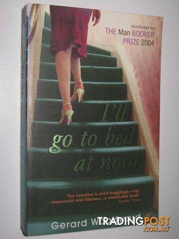 I'll Go to Bed at Noon - Woodward Gerard - 2005