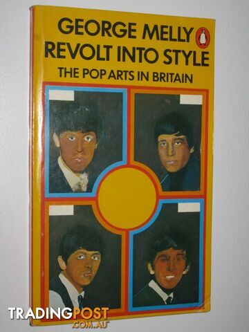 Revolt into Style : The Pop Arts in Britain  - Melly George - 1972