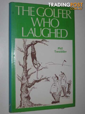 The Golfer Who Laughed  - Tresidder Phil - 1981