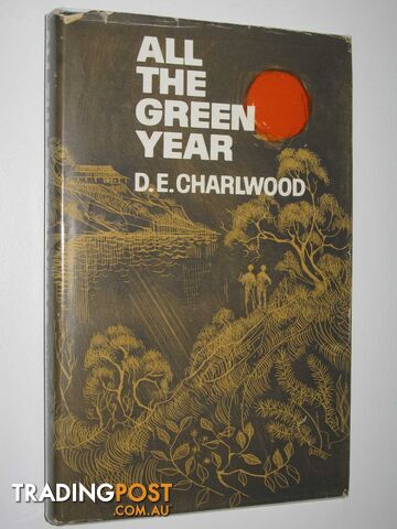 All the Green Year  - Charlwood D. E. - 1965