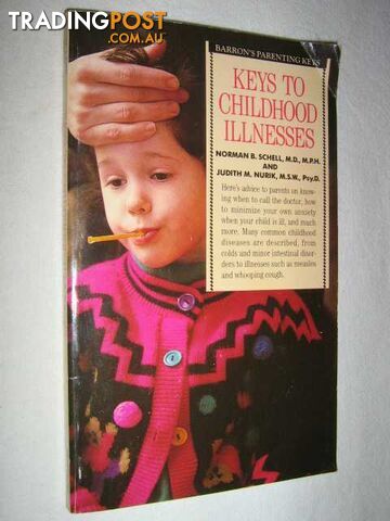 Keys to Childhood Illnesses - Schell Norman & Nurik, Judith - 1992