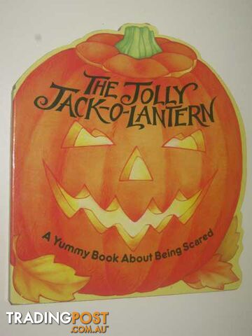 The Jolly Jack-O-Lantren : A Yummy Book About Being Scared - Teitelbaum Michael...