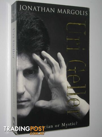 Uri Geller: Magician or Mystic - Margolis Jonathan - 1999