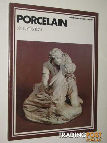 Porcelain - Orbis Connoisseur's Library Series  - Cushion John - 1973
