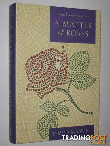 A Matter of Roses - Faith Abbey Mystery #1 - Manuel David - 1999