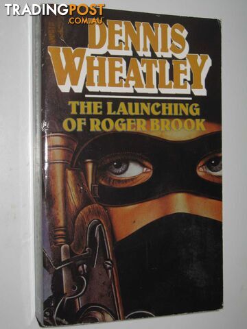 The Launching Of Roger Brook - Roger Brook Series #1 - Wheatley Dennis - 1980