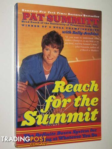 Reach for the Summit : The Definite Dozen System for Succeeding at Whatever You Do  - Summitt Pat & Jenkins, Sally - 1999