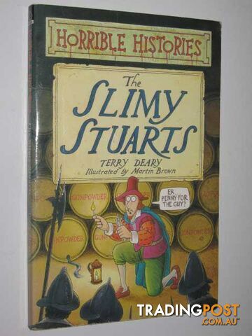 The Slimy Stuarts - Horrible Histories Series - Deary Terry - 1996