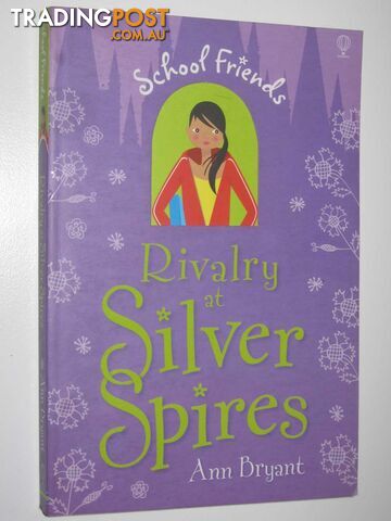 Rivalry at Silver Spires - School Friends Series #3 - Bryant Ann - 2008