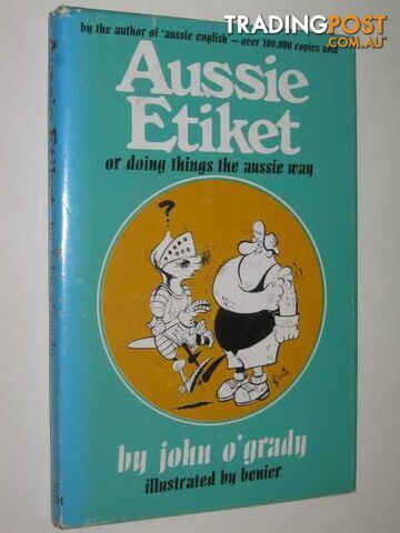 Aussie Etiket or Doing Things the Aussie Way  - O'Grady John - 1975